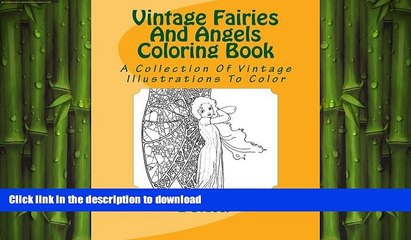 READ BOOK  Vintage Fairies And Angels Coloring Book: A Collection Of Vintage Illustrations To