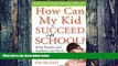 Big Deals  How Can My Kid Succeed in School? What Parents and Teachers Can Do to Conquer Learning