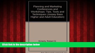 Popular Book Planning and Marketing Conferences and Workshops: Tips, Tools, and Techniques (Jossey