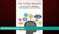 Enjoyed Read The 3-Step Speech: How to Build a Message, Feel Confident, and Have Fun