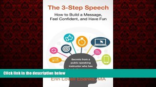 Enjoyed Read The 3-Step Speech: How to Build a Message, Feel Confident, and Have Fun