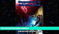 READ BOOK  Dragonball Z Coloring Book: Over fifty amazing drawings to color in! Goku, Cell,