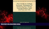 For you Your Guide to College Success: Strategies for Achieving Your Goals, Concise Edition (with
