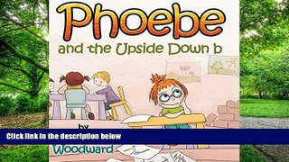 Big Deals  Phoebe and the Upside Down B  Free Full Read Most Wanted