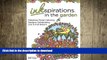 READ BOOK  Inkspirations in the Garden: Fabulous Floral Coloring Designs Celebrating Life in Full