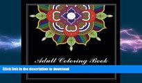READ  Adult Coloring Book: Featuring Mandalas Inspired by Flowers and Henna Patterns (Volume 1)