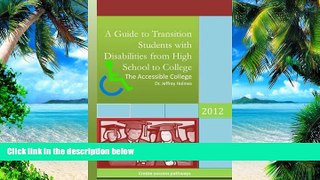 Big Deals  Accessible College: A Guide to Transition Students with Disabilities from High School