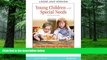 Big Deals  Young Children with Special Needs  Best Seller Books Most Wanted