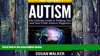 Big Deals  Autism: The Ultimate Guide to Helping You and Your Child Achieve Happiness (FREE