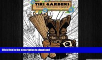 FAVORITE BOOK  Tiki Gardens Coloring Book Volume One: A Coloring Book for Adults, Cool Kids and