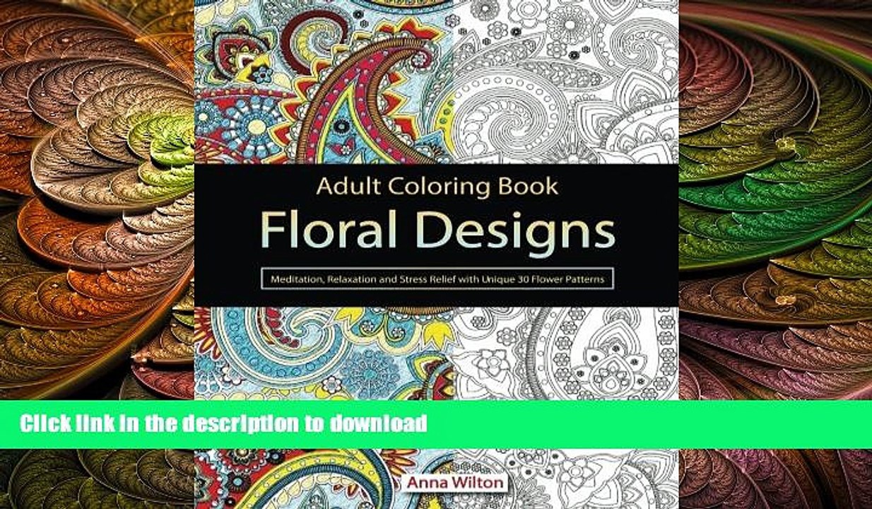 FAVORITE BOOK  Adult Coloring Book: Floral Designs. Meditation, Relaxation and Stress Relief with