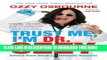 [PDF] Trust Me, I m Dr. Ozzy: Advice from Rock s Ultimate Survivor Popular Collection