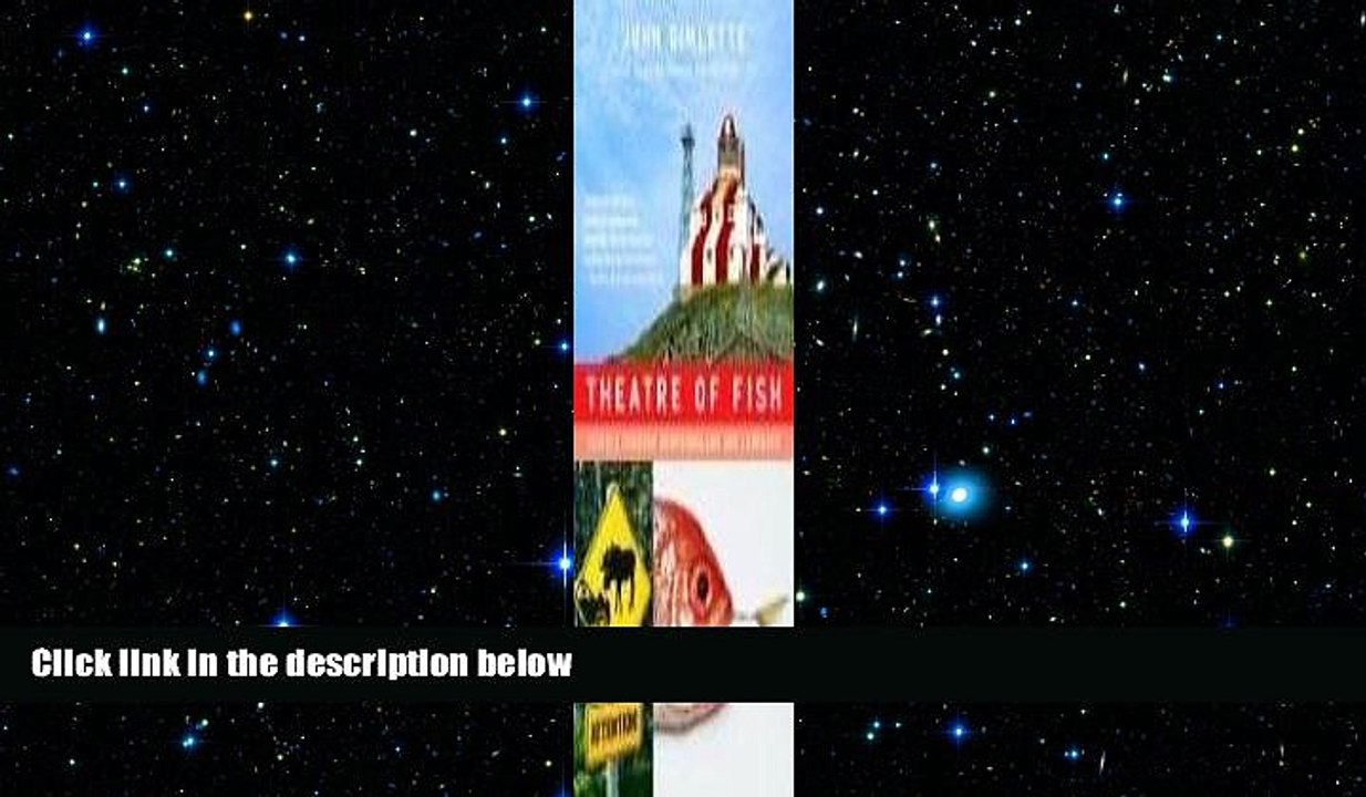 FREE DOWNLOAD  Theatre of Fish: Travels Through Newfoundland and Labrador  FREE BOOOK ONLINE