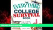 Enjoyed Read The Everything College Survival Book, 2nd Edition: From social life to study skills -