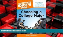 Enjoyed Read The Complete Idiot s Guide to Choosing a College Major (Complete Idiot s Guides