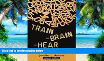 Big Deals  Train the Brain to Hear: Understanding and Treating Auditory Processing Disorder,