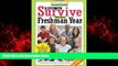 Online eBook How to Survive Your Freshman Year: By Hundreds of College Sophomores, Juniors, and