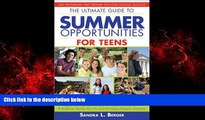 Online eBook Ultimate Guide to Summer Opportunities for Teens: 200 Programs That Prepare You for