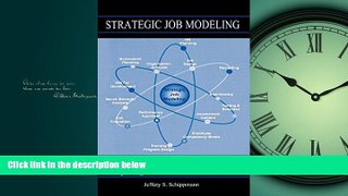 For you Strategic Job Modeling: Working at the Core of Integrated Human Resources