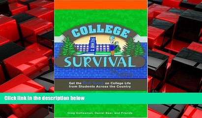 For you College Survival: Get the Real Scoop on College Life from Students Across the Country