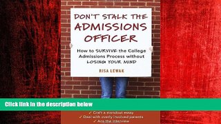 Popular Book Don t Stalk the Admissions Officer: How to Survive the College Admissions Process
