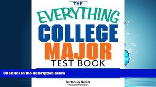 Popular Book The Everything College Major Test Book: 10 Tests to Help You Choose the Major That Is