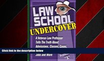 Enjoyed Read Law School Undercover: A Veteran Law Professor Tells the Truth About Admissions,