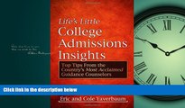 For you Life s Little College Admissions Insights: Top Tips From the Country s Most Acclaimed