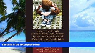 Big Deals  Nature and Needs of Individuals with Autism Spectrum Disorders and Other Severe