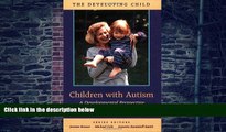 Big Deals  Children with Autism: A Developmental Perspective (The Developing Child)  Best Seller