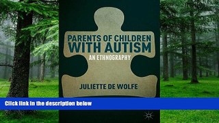 Big Deals  Parents of Children with Autism: An Ethnography  Free Full Read Best Seller