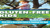 [PDF] Gluten-Free Kids: Raising Happy, Healthy Children with Celiac Disease, Autism, and Other