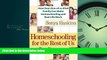 For you Homeschooling for the Rest of Us: How Your One-of-a-Kind Family Can Make Homeschooling and