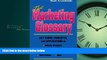 For you The Marketing Glossary: Key Terms, Concepts and Applications