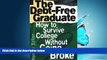 Popular Book The Debt-Free Graduate: How to Survive College Without Going Broke