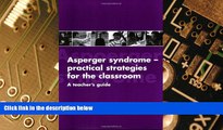 Big Deals  Asperger Syndrome-Practical Strategies for the Classroom: A Teacher s Guide  Best
