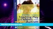 Big Deals  Teaching Play to Children with Autism: Practical Interventions using Identiplay (Lucky