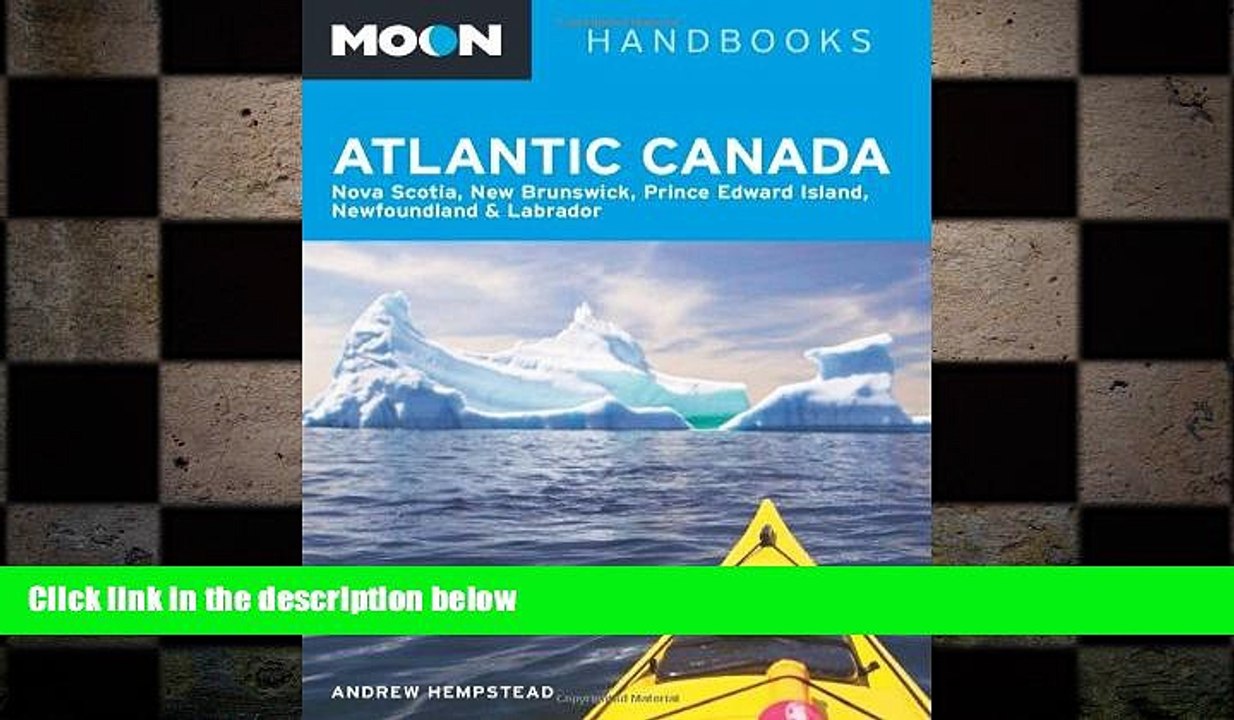 READ book  Moon Atlantic Canada: Nova Scotia, New Brunswick, Prince Edward Island, Newfoundland