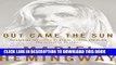 [PDF] Out Came the Sun: Overcoming the Legacy of Mental Illness, Addiction, and Suicide in My