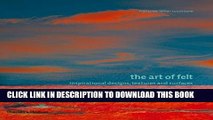 [Read PDF] Art of Felt: Inspirational Designs Textures And Surfaces Ebook Free