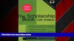 Online eBook The Scholarship Book 12th Edition: The Complete Guide to Private-Sector Scholarships,