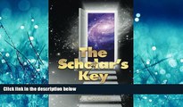 Popular Book The Scholar s Key: How You Can Unlock Your Dreams as a Teen