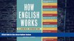 Must Have PDF  How English Works: A Linguistic Introduction  Best Seller Books Most Wanted