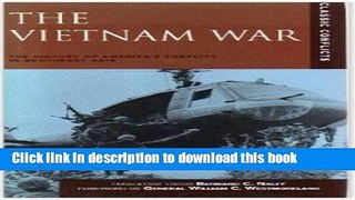 Read The Vietnam War: The History of America s Conflict in South East Asia (Classic Conflicts)