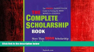 Online eBook The Complete Scholarship Book: The Biggest, Easiest Guide for Getting the Most Money