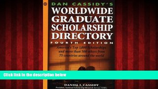For you Dan Cassidy s Worldwide Graduate Scholarship Directory (4th ed)