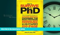 Enjoyed Read How to Survive Your PhD: The Insider s Guide to Avoiding Mistakes, Choosing the Right