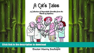 FAVORITE BOOK  A Cat s Tales: A Collection of Improbable Parables from the World of Medicine FULL