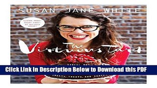 [Read] The Virtuous Tart: Sinful but Saintly Recipes for Sweets, Treats, and Snacks Ebook Free