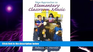 Big Deals  New Approaches to Elementary Classroom Music (3rd Edition)  Best Seller Books Most Wanted